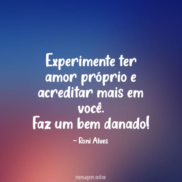 Experimente ter amor próprio e acreditar mais em você