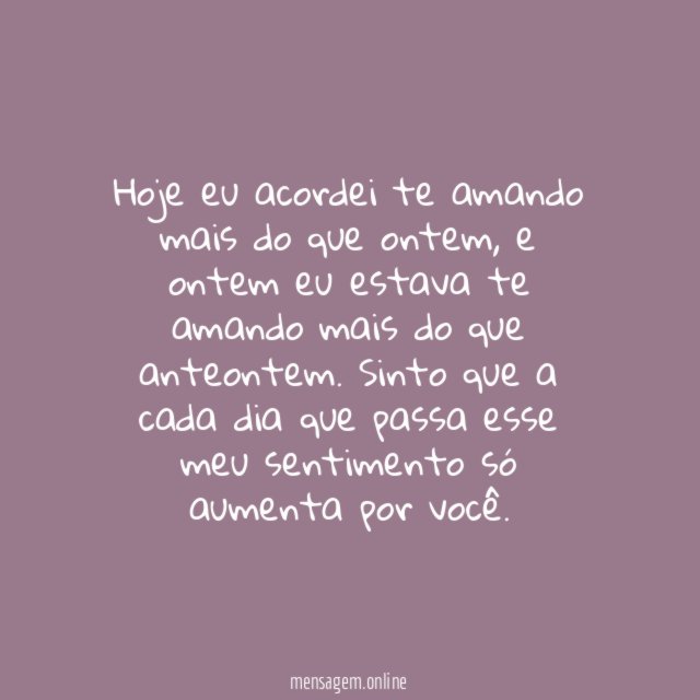 O meu sentimento só aumenta