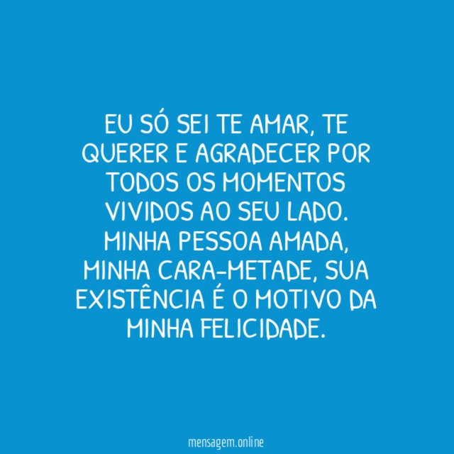 O motivo da minha felicidade