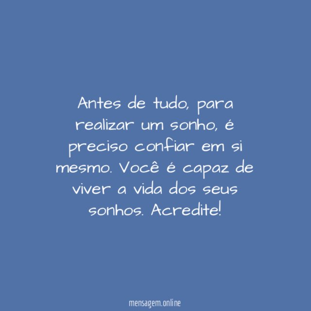 Você tem que confiar em si mesmo