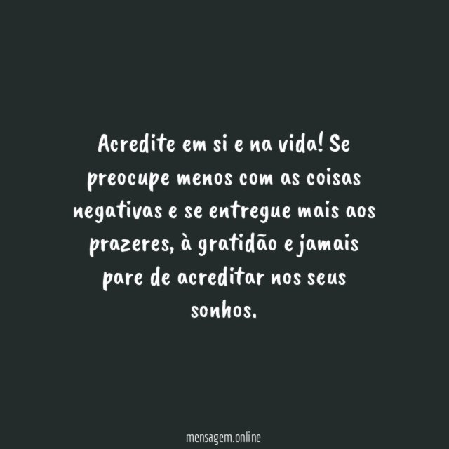 Acredite em si e na vida