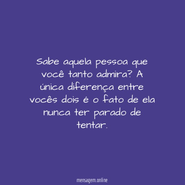 Nunca pare de tentar