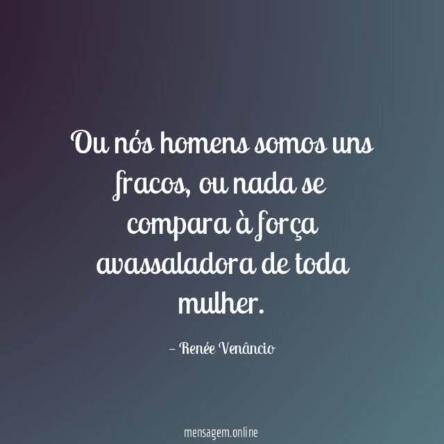Ou nós homens somos uns fracos