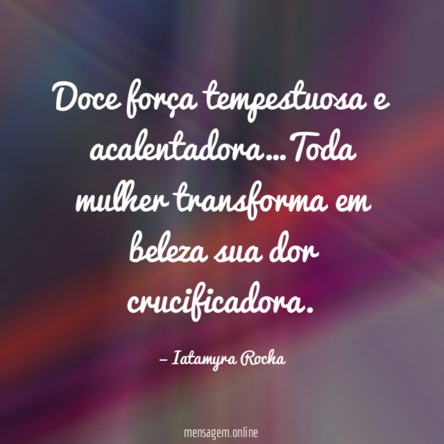 Doce força tempestuosa e acalentadora