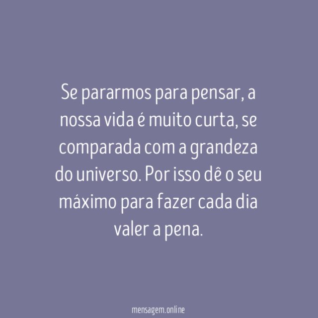 A vida é muito curta