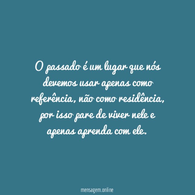 O passado é