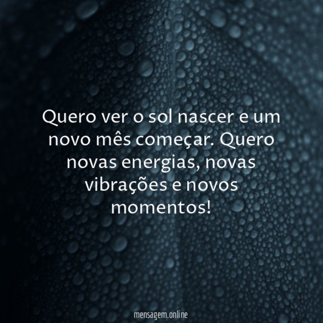 Ver o sol nascer no início de um novo mês