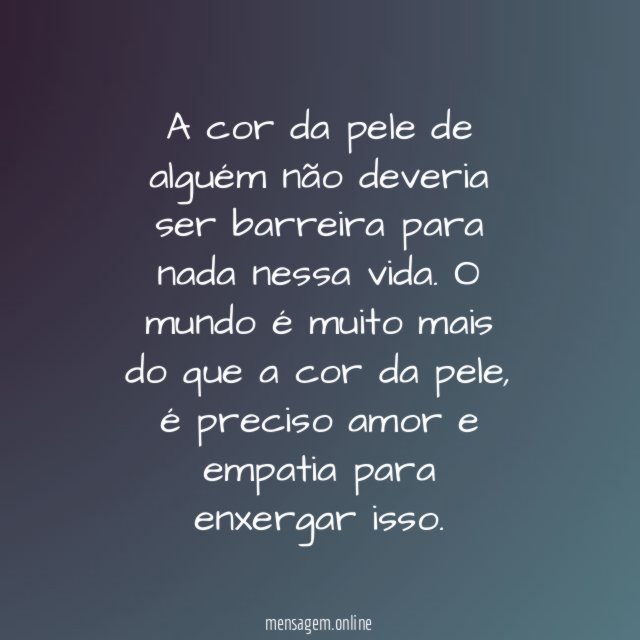 A vida é mais do que a cor da pele