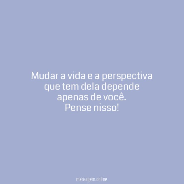 Depende de você