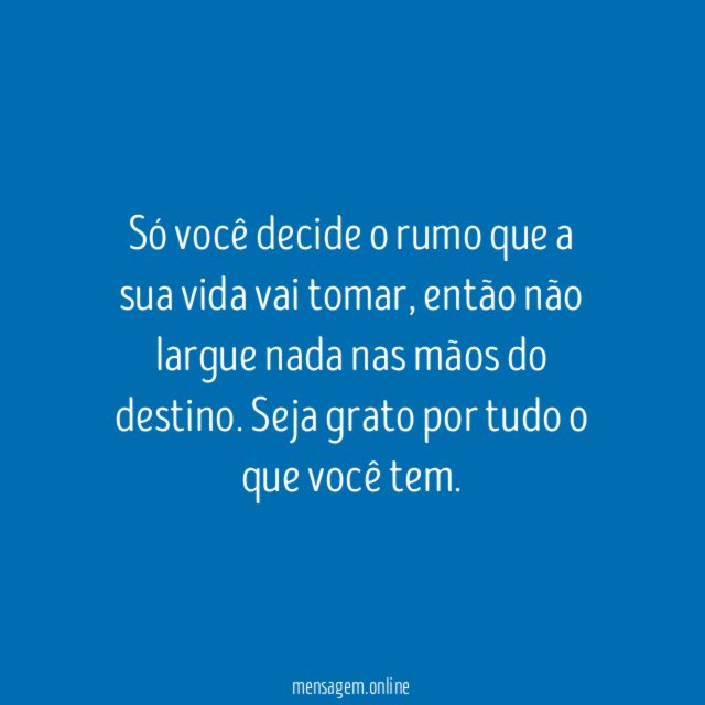 Só você decide