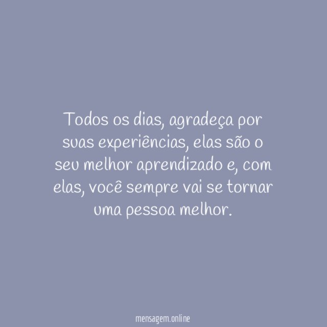 Aprenda sempre com as suas experiências