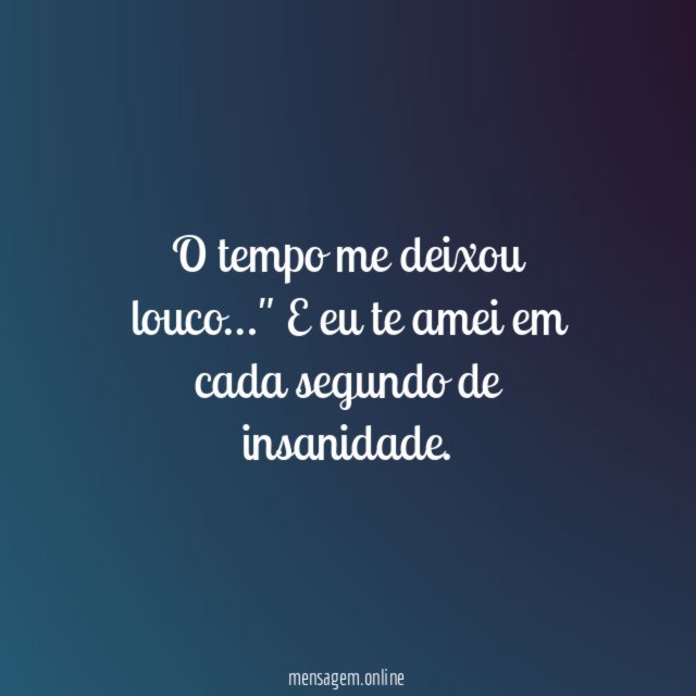 Te amo em todos os instantes