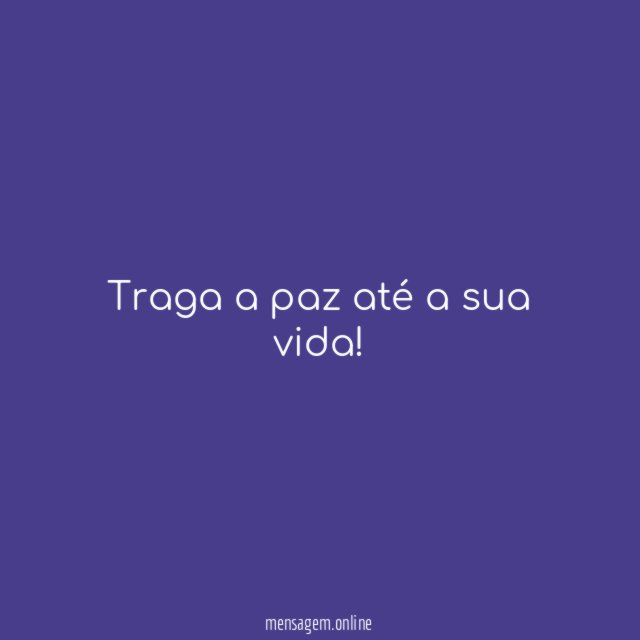 A paz acalma a alma