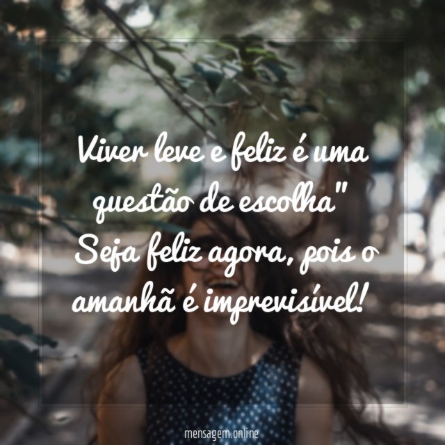 Escolha a felicidade