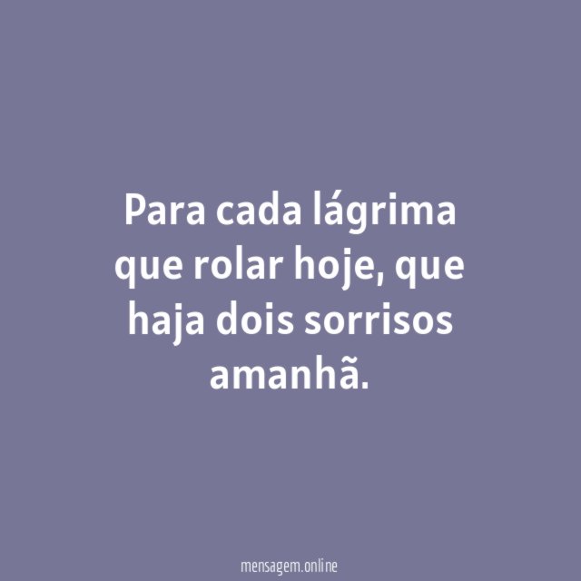 Menos lágrimas, mais sorrisos