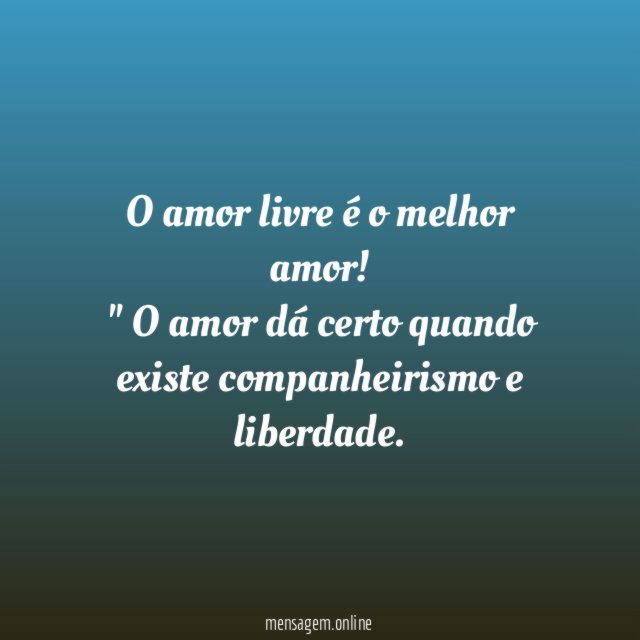 O amor liberta