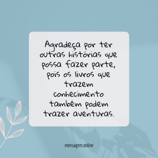 Agradeça por viajar dentro dos livros