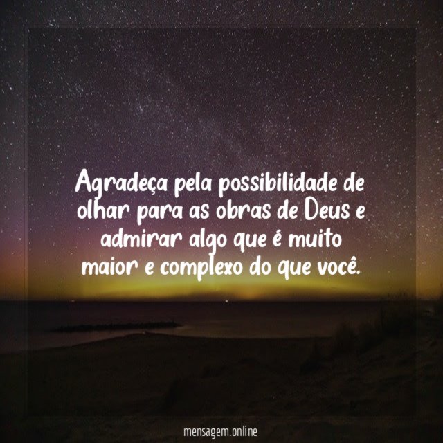 Agradeça por poder admirar a paisagem