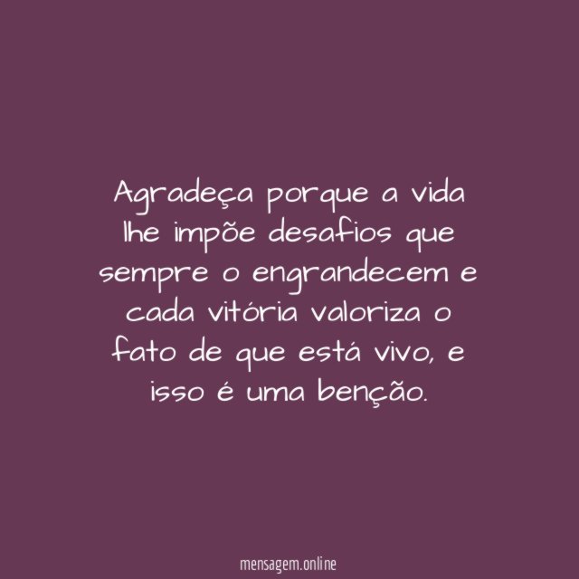 Agradeça pelos desafios que a vida impõe