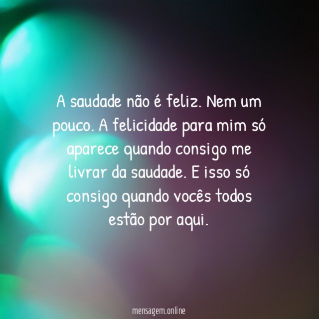 Felicidade na saudade