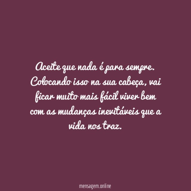 Nada é para sempre