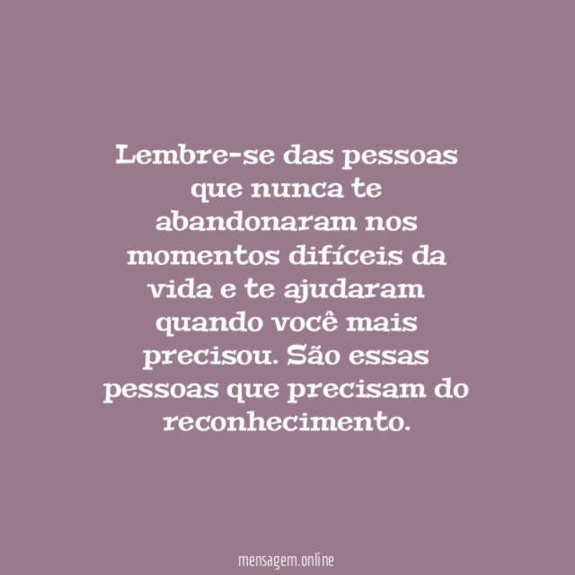 As pessoas que não te abandonam