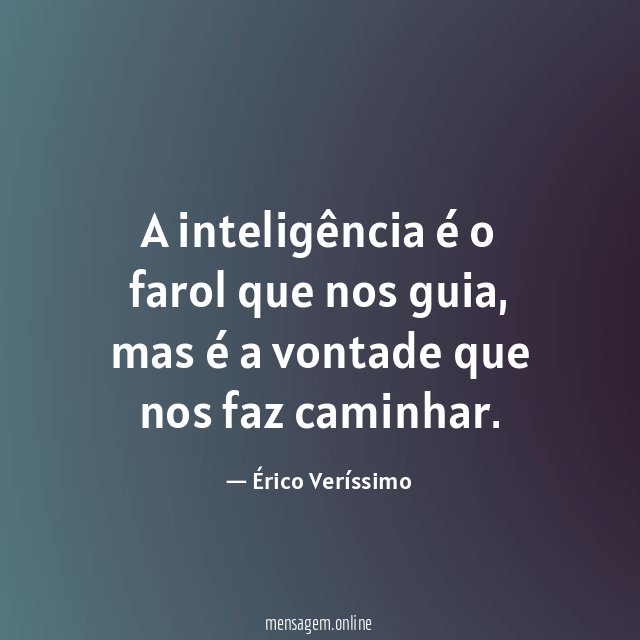 A inteligência é o farol que nos guia