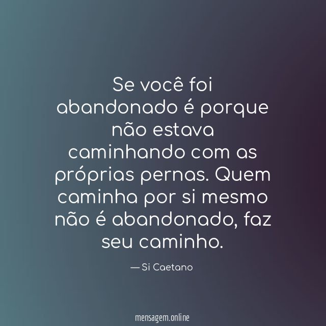 Se você foi abandonado é porque não estava