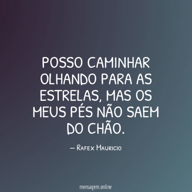 Posso caminhar olhando para as estrelas