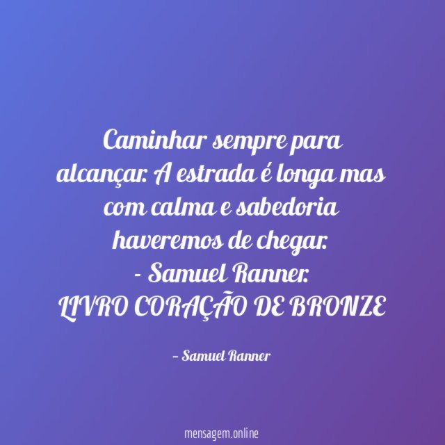 Caminhar sempre para alcançar