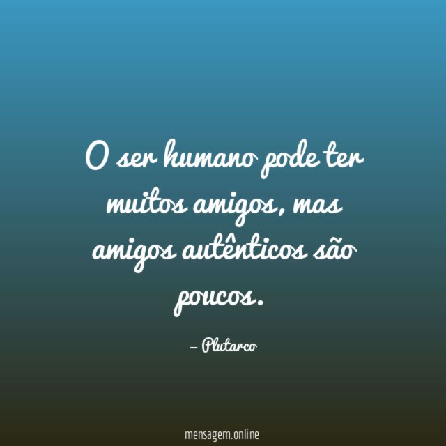 O ser humano pode ter muitos amigos
