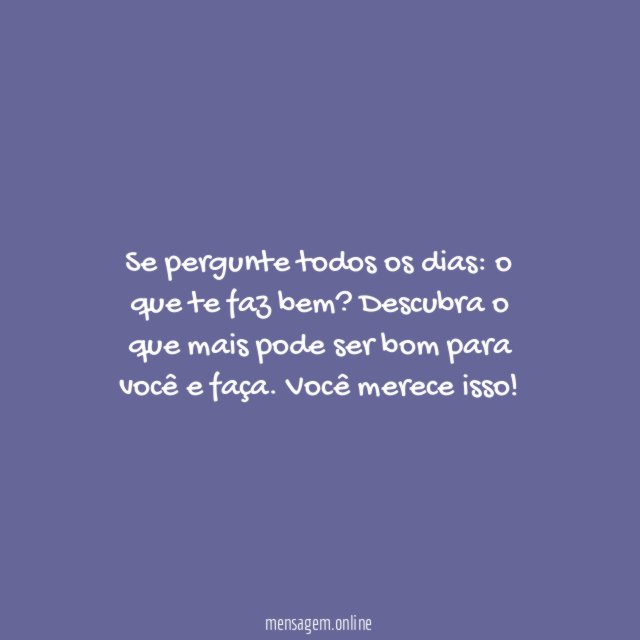O que te faz bem
