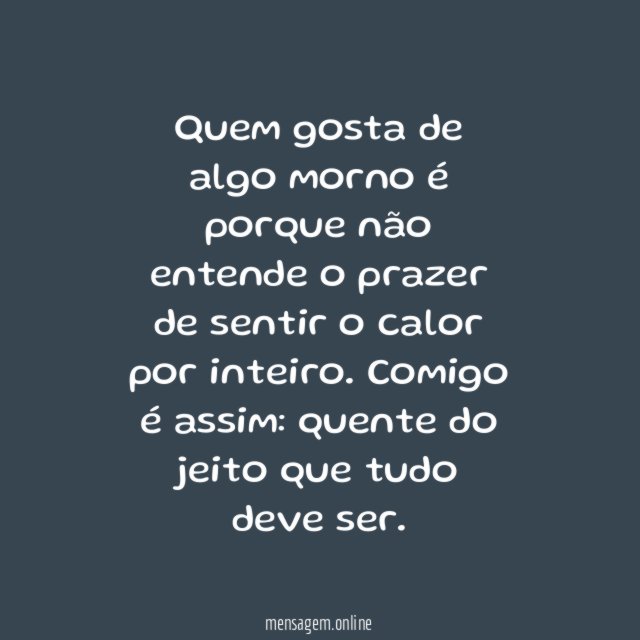 Quente é melhor que morno