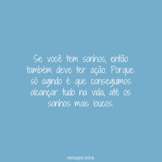 A ação precede o sonho