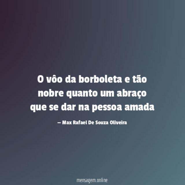 O vôo da borboleta e tão nobre quanto