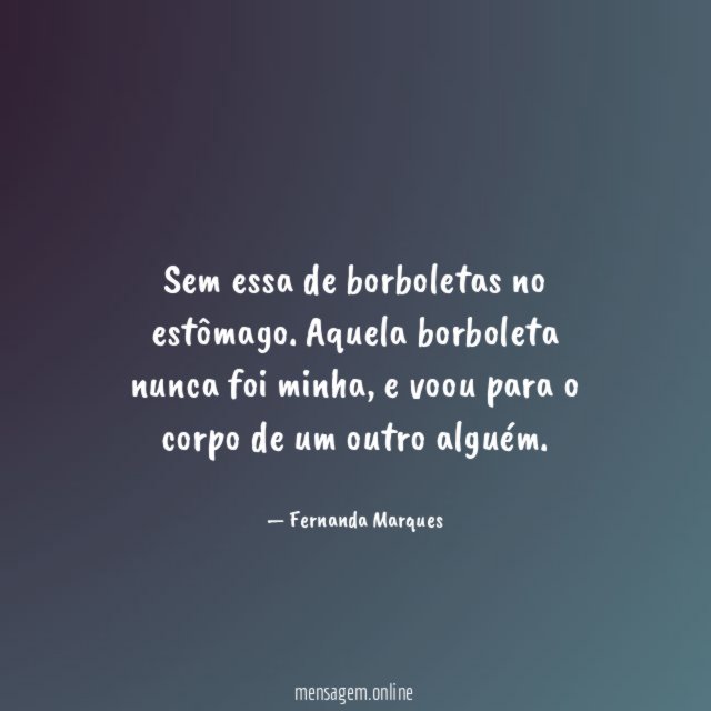 Sem essa de borboletas no estômago