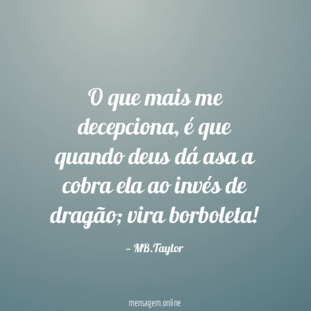 O que mais me decepciona