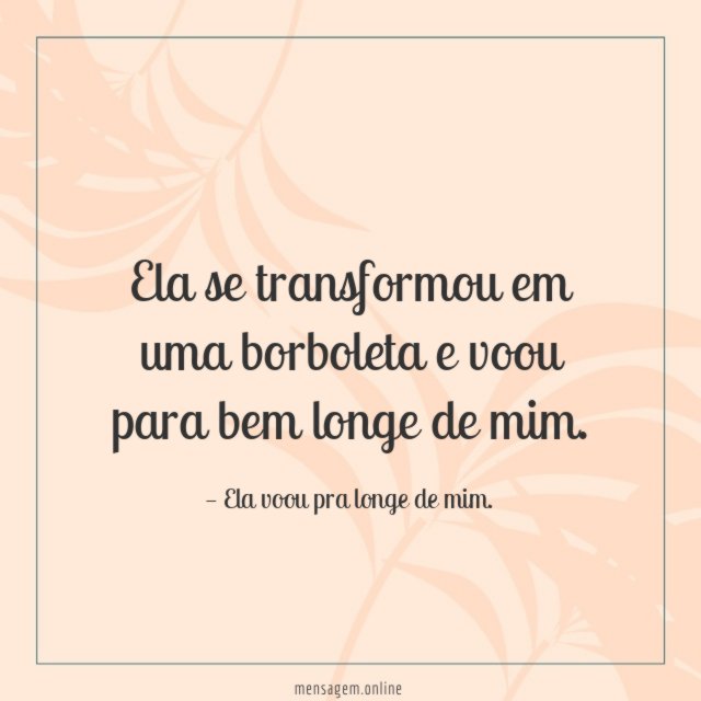 Ela se transformou em uma borboleta e voou