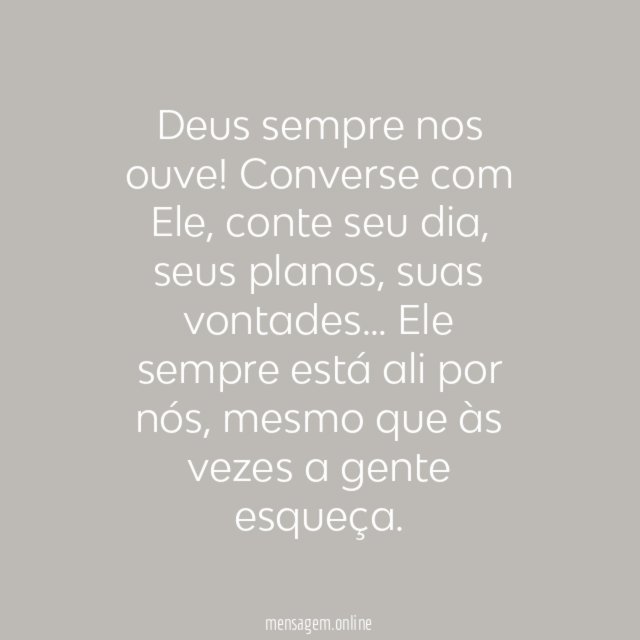 Ele ouve!