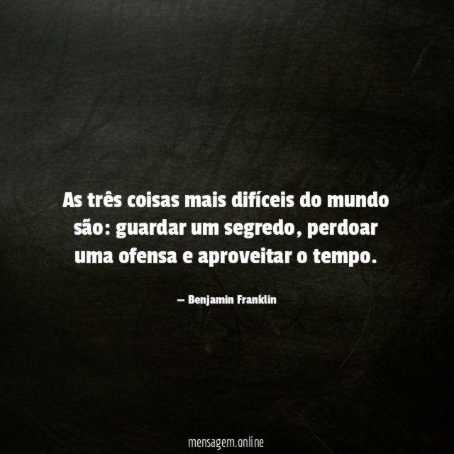 As três coisas mais difíceis do mundo são