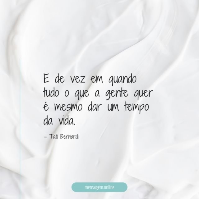 E de vez em quando tudo o que