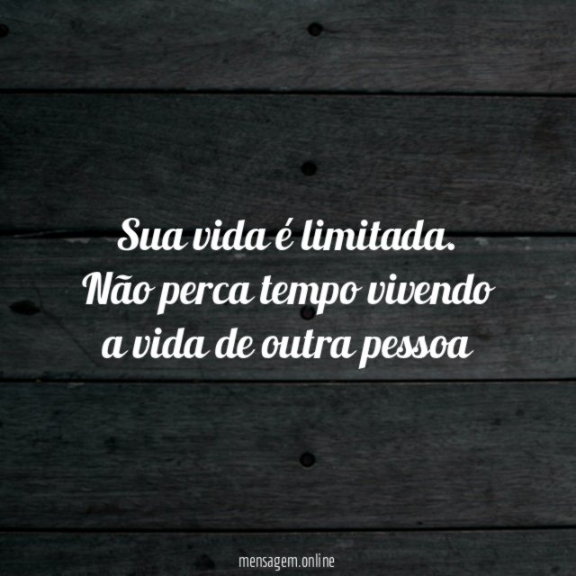 Sua vida é limitada