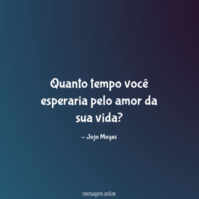 Quanto tempo você esperaria pelo amor da sua vida