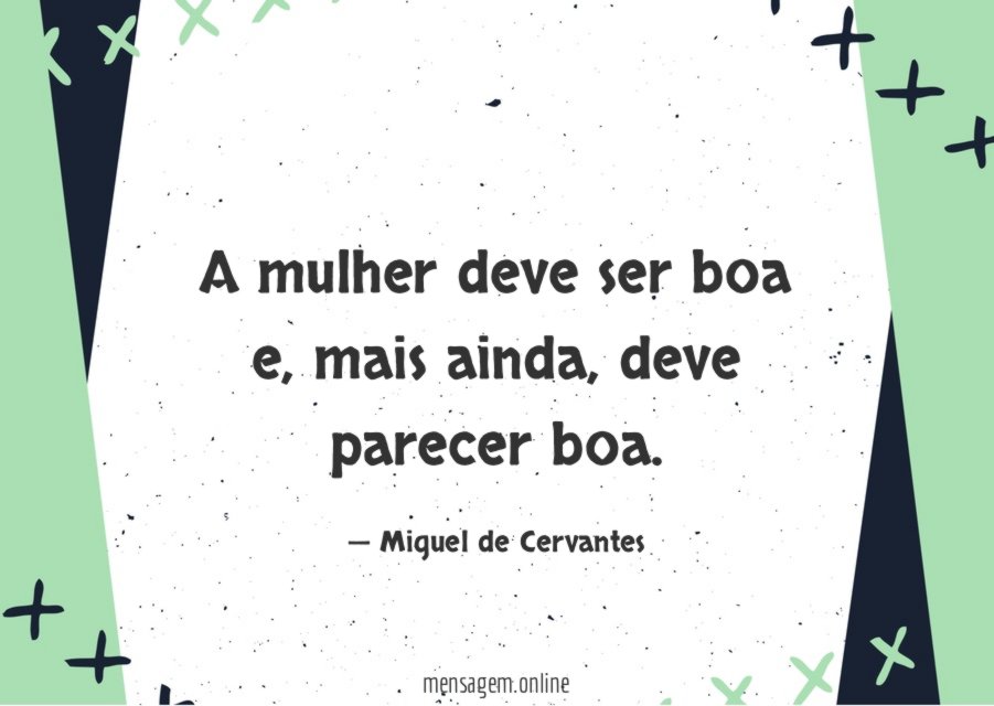 A mulher deve ser boa