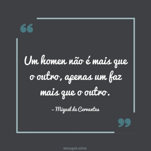 Um homen não é mais que o outro