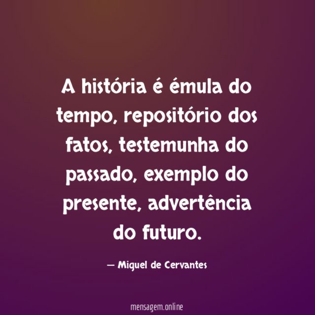 A história é émula do tempo