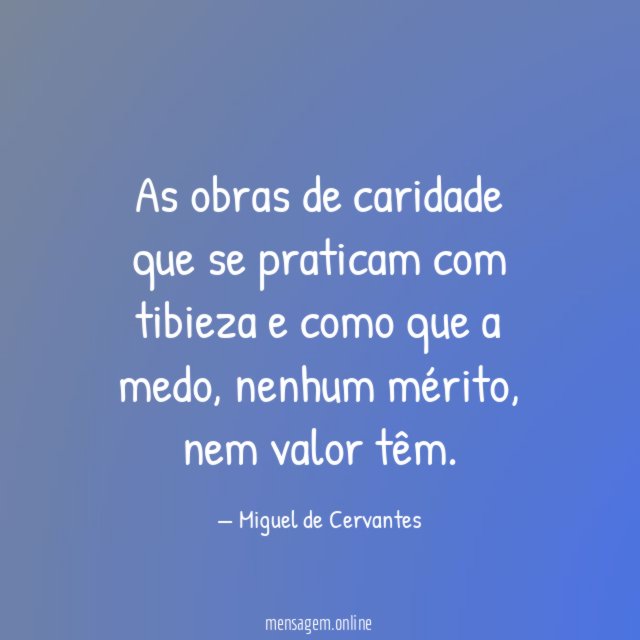 As obras de caridade que se praticam com