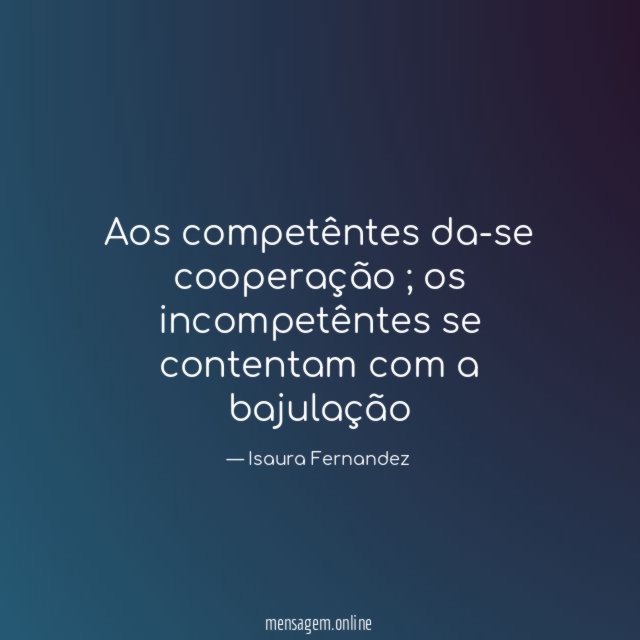 Aos competêntes da-se cooperação