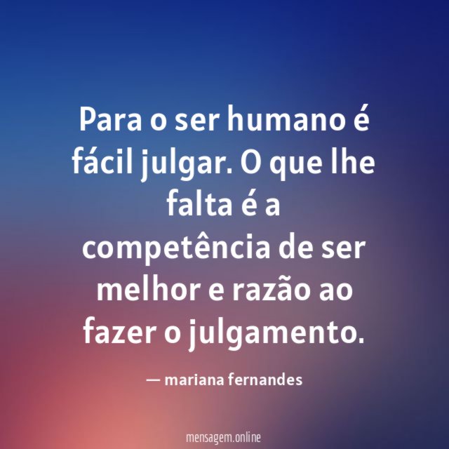 Para o ser humano é fácil julgar