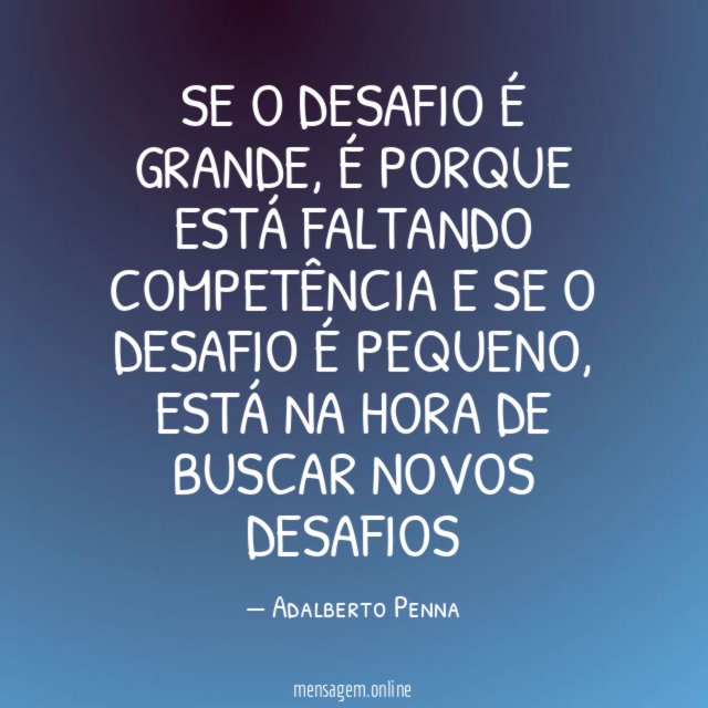 SE O DESAFIO É GRANDE